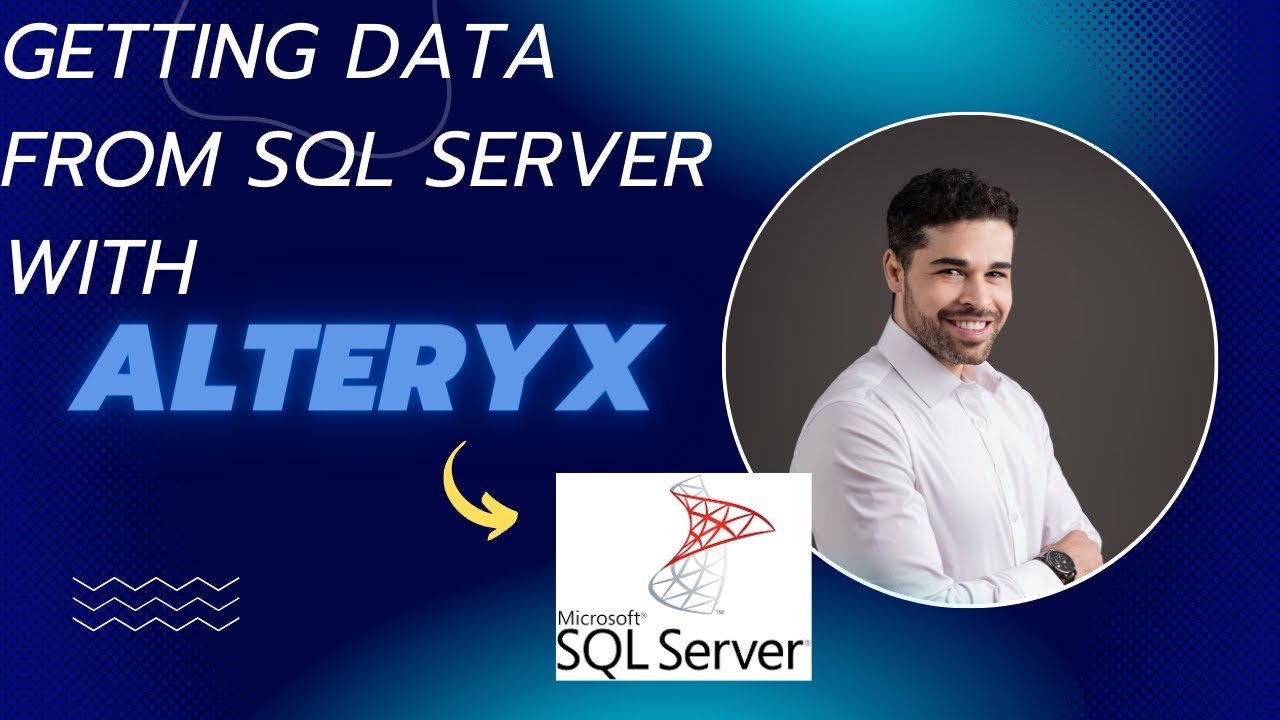 Alteryx to SQL Server: Quick & Easy Connection | Start Here | Lesson 13 ...