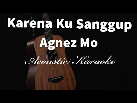 Karena Ku Sanggup   Agenz Mo   Acoustic Karaoke