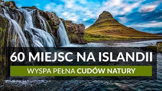 ISLANDIA - wyspa pełna CUDÓW NATURY | 60 miejsc, które warto zobaczyć | Wodospady, wulkany, kaniony