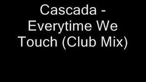 Cascada - Everytime We Touch (Club Mix)