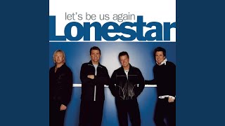 Video thumbnail of "Lonestar - Let's Be Us Again"