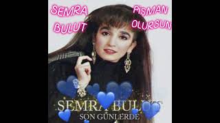 Semra Bulut Pişman Olursun