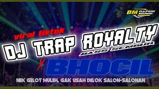 DJ TRAP ROYALTY X BOCIL VIRAL TIKTOK || Dapur Music Revolution