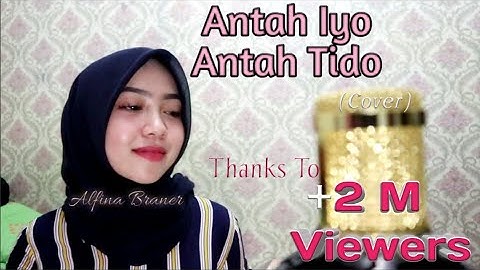 ANTAH IYO ANTAH TIDO - ALFINA BRANER  #Dendang | Cipt: Alkawi