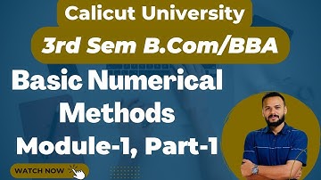 Basic Numerical Method|Calicut University| Third Sem| B.Com/BBA| Module 1| Part 1|