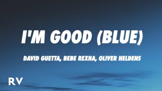 David Guetta, Bebe Rexha - I'm good (Blue) (Lyrics) Oliver Heldens REMIX Resimi