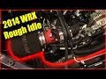 2014 WRX Rough Idle