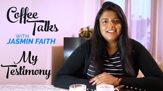 My Testimony | Jasmin Faith