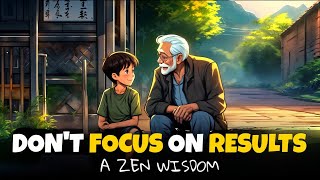 You Can Achieve Anything | Zen Story | Don't Focus Only on Results 🌟