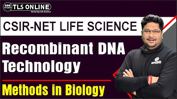 Recombinant DNA Technology | Techniques | CSIR NET Life Sciences | Dr Ashish Kr Dwivedi |