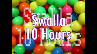 Swalla 10 Hours