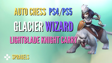 Lightblade Glacier Wizard Build - Auto Chess PS4 PS5 PC Mobile