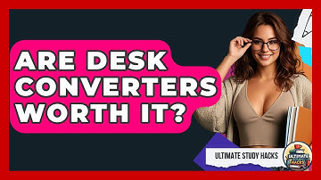 Are Desk Converters Worth It? - Ultimate Study Hacks