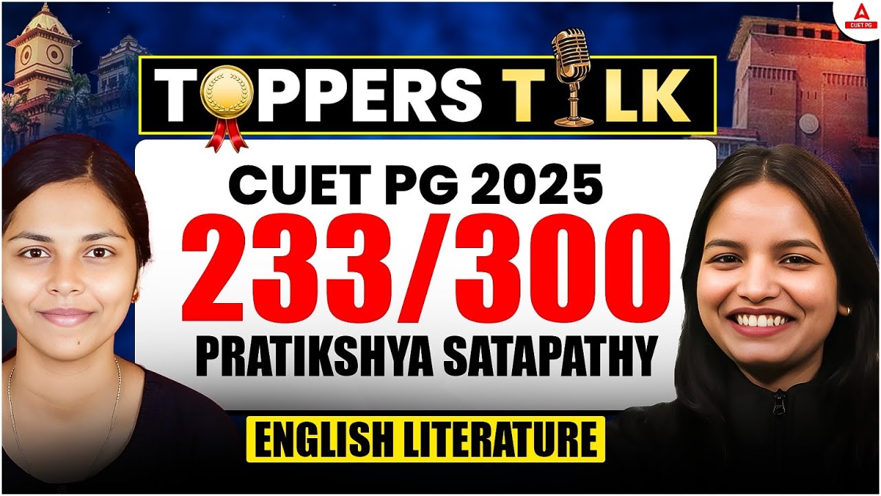 Toppers Talk | Pratikshya Satapathy Scores 233/300 in CUET PG 2025 – English Literature