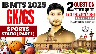 IB MTS GK GS Classes 2025| IB MTS Sports (Static Part 1 )  | By Ashutosh Sir