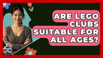 Are Lego Clubs Suitable For All Ages? - Answers About Autism