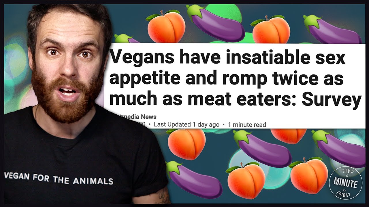 Sex Vegans Are Just Better At It 5mf 31 Youtube 