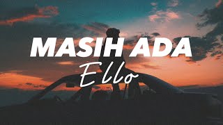 ELLO - MASIH ADA (Lirik)