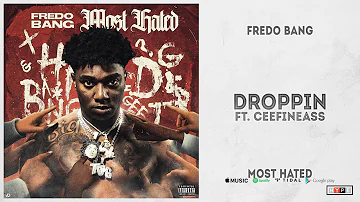 Fredo Bang - "Droppin" Ft. CeeFineAss (Most Hated)