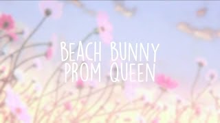 Video thumbnail of "༻ beach bunny - prom queen | lyrics ༺"