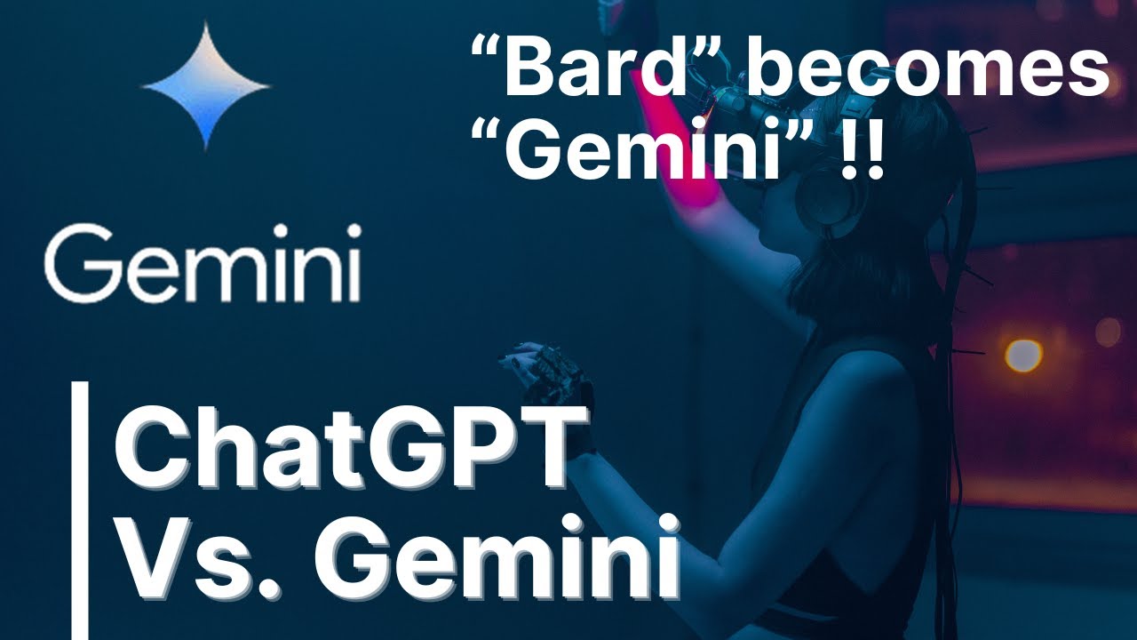 Google Gemini | Bard becomes Gemini | ChatGPT Vs. Gemini ...