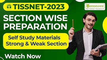 TISSNET 2023 - Section Wise Preparation | Self Study Materials | Strong & Weak Section Prep.