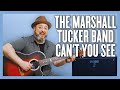 The Marshall Tucker Band Can't You See Guitar Lesson + Tutorial