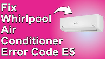 How To Fix The Whirlpool Air Conditioner Error Code E5   Meaning, Causes, & Solutions Smooth Fix!
