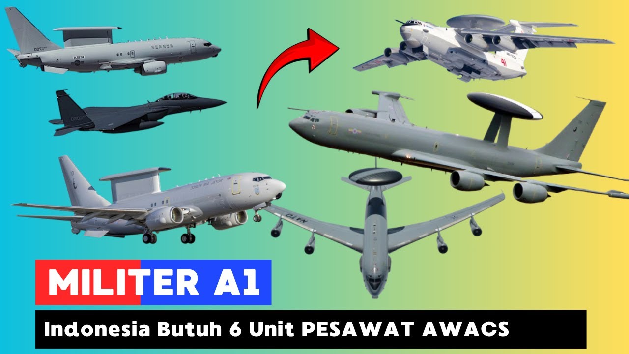 JIKA INGIN BERSAING DI ASEAN! Indonesia SETIDAKNYA Butuh 6 Unit PESAWAT AWACS CANGGIH