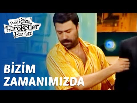 Çok Güzel Hareketler Bunlar 6. Bölüm - Bizim Zamanımızda