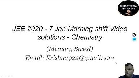 JEE 2020  7 Jan Morning shift Organic Chemistry Video solutions