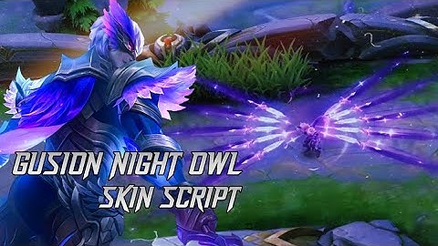 (Gloo Patch) Gusion Night Owl Script Skin With Loud Explosion 100% & Clear 2nd Skill Sound - MLBB