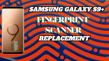 Self Repair Guide on Replacing The Fingerprint Scanner on S9+