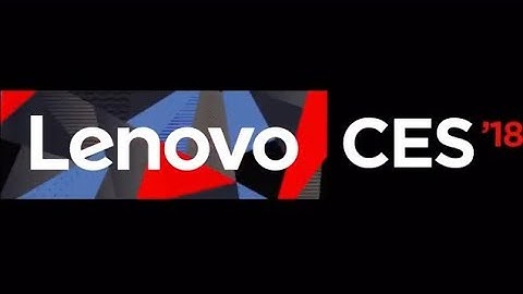 Highlights from #LenovoCES 2018