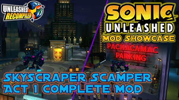 Sonic Unleashed- Skyscraper Scamper Night Act 1 Complete (Restoration) Mod