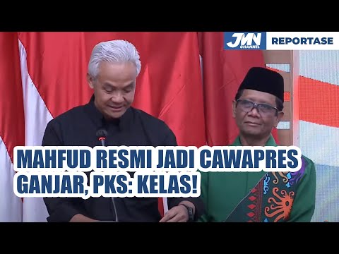MAHFUD RESMI JADI CAWAPRES GANJAR, PKS KELAS! BUKAN KALENG KALENG