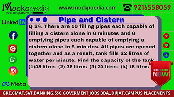 Q24-There are 10 filling pipes each capable of filling a cistern alone in 6 minutes and 6 emptying..