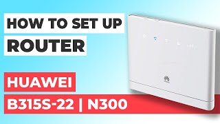 ✅ How to Set Up Huawei B315s-22 | How to Setup Huawei B315s-22 WiFi Router
