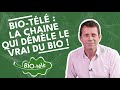 Biotl  la chaine qui dmle le vrai du bio 