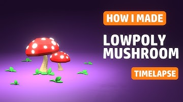 Blender - How i made Low poly Mushroom | Timelapse.