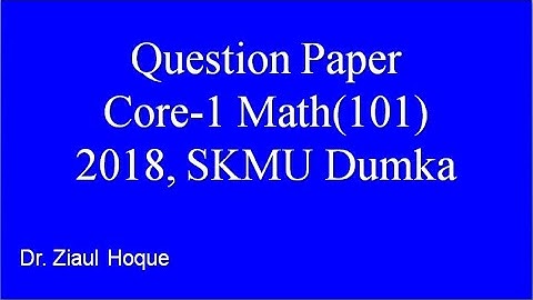 SKMU DUMKA SEM-I CORE-I, MATH-101 (2018) | CBCS