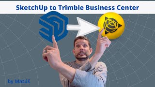 Importing SketchUp design into Trimble Business Center project