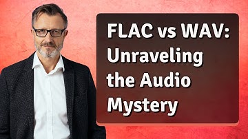 FLAC vs WAV: Unraveling the Audio Mystery