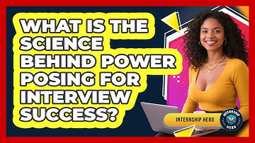 What Is The Science Behind Power Posing For Interview Success? - Internship Hero