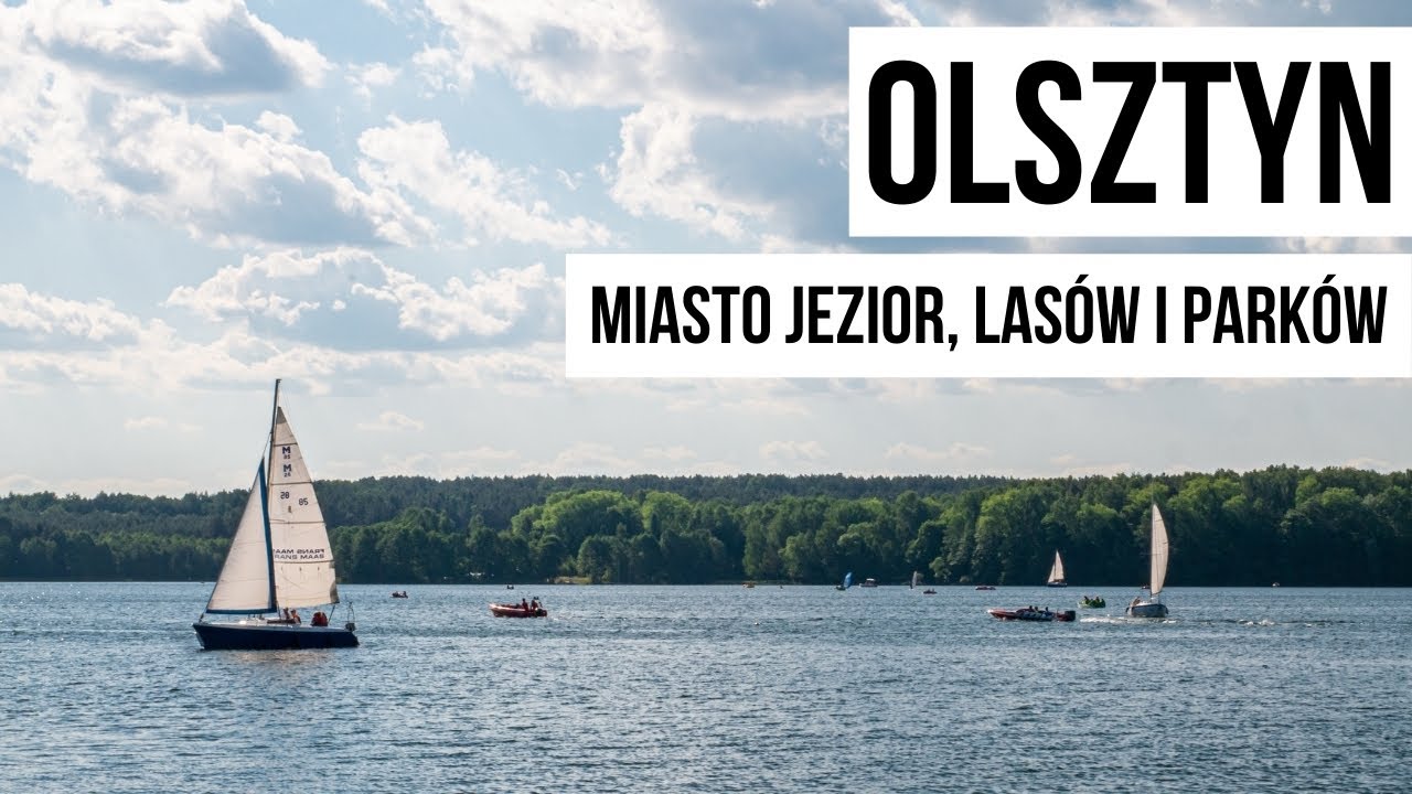 ⛵ OLSZTYN - co warto zobaczyć w mieście JEZIOR, LASÓW i PARKÓW?