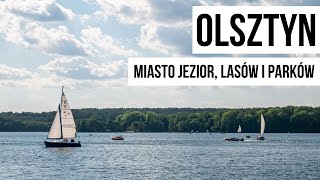 ⛵ OLSZTYN - co warto zobaczyć w mieście JEZIOR, LASÓW i PARKÓW?