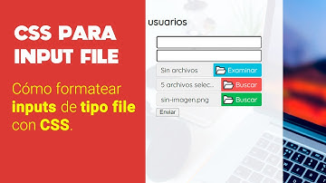Cómo darle DISEÑO a los INPUT DE TIPO FILE con CSS y javascript