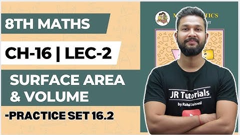 8th Maths | Chapter 16 | Surface Area & Volume | Practice Set 16.2 | Lecture 2| Maharashtra Board |