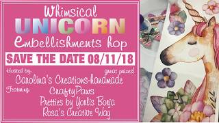 Save the date for the Whimsical Unicorn Embellishments Hop!