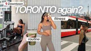 Back To Downtown Toronto Life | Routine, Fitness & Real City Days...and Finally Seeing The House
